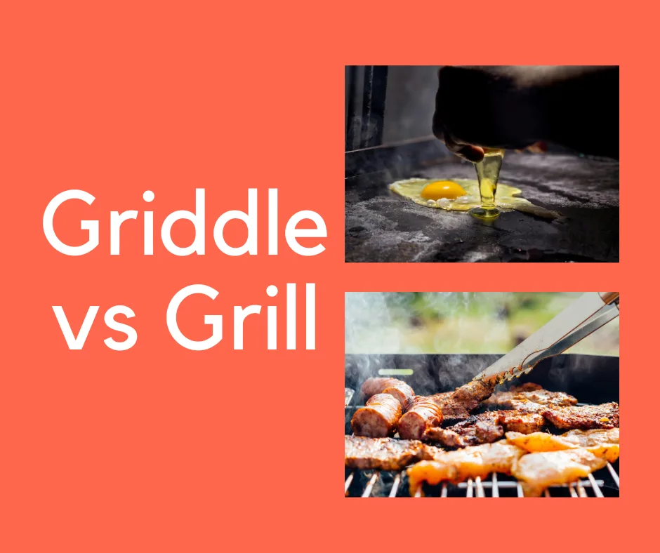 Griddle vs Grill